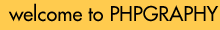 welcome to PHPGRAPHY